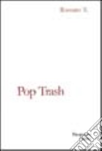 Pop trash libro di Trentin Rossano