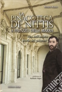 La pinacoteca De Nittis a Palazzo della Marra. Vita dell'artista, storia del palazzo libro di Russo Renato