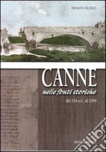 Canne. Nelle fonti storiche dal 216 a.C. al 1294 libro di Russo Renato