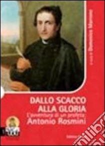 Dallo scacco alla gloria. L'avventura di un profeta. Antonio Rosmini libro di Marrone D. (cur.)