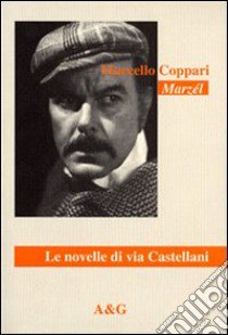 Le novelle di via Castellani libro di Coppari Marcello