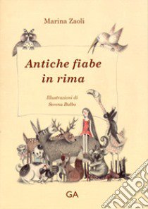 Antiche fiabe in rima libro di Zaoli Marina