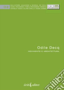 Odile Decq. Movimento e architettura libro