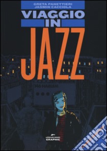 Viaggio in jazz. Con CD Audio libro di Panettieri Greta; Cacciola Jasmin