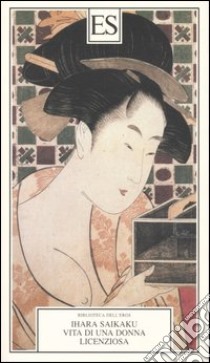 Vita di una donna licenziosa libro di Saikaku Ihara; Origlia L. (cur.)