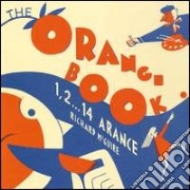 1, 2... 14 arance (The orange book). Ediz. illustrata libro di McGuire Richard