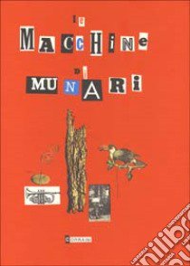 Le macchine di Munari libro di Munari Bruno