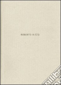 Roberto Rizzo. Ediz. multilingue libro di Accame Giovanni M.