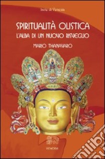 Spiritualità olistica libro di Thanavaro Mario