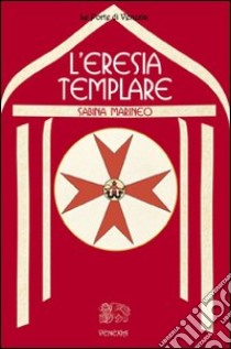 L'eresia templare libro di Marineo Sabina