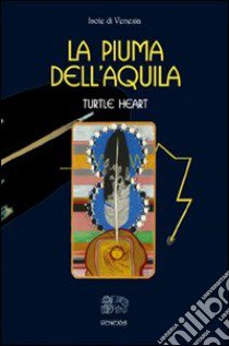 La piuma dell'aquila libro di Turtle Heart