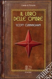 Il libro delle ombre libro di Cunningham Scott