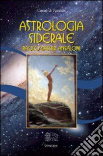 Astrologia siderale libro di Ansaloni Paolo Bashir