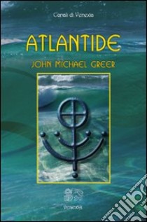 Atlantide libro di Greer John Michael