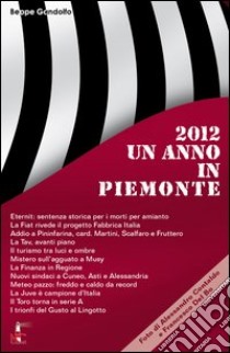 Un anno in Piemonte 2012 libro di Gandolfo Beppe