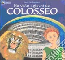 Ho visto i giochi del Colosseo libro di Stellingwerff Irene; Capo S. (cur.)