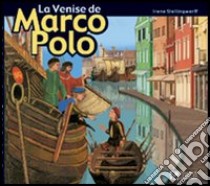 La Venise de Marco Polo libro di Stellingwerff Irene