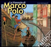 La Venezia di Marco Polo libro di Stellingwerff Irene