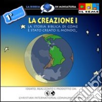 La creazione. Ediz. illustrata. Vol. 1: La storia biblica di come è stato creato il mondo libro