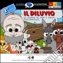 l diluvio. La storia di Noè e della sua famiglia. Ediz. illustrata libro