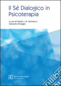 Il sé dialogico in psicoterapia libro di Hermans Hubert J.; Dimaggio Giancarlo