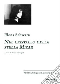 Nel cristallo della stella Mizar. Ediz. russa e italiana libro di Schwarz Elena