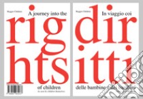 In viaggio con i diritti delle bambine e dei bambini-A journey into the rights of children libro di Castagnetti M. (cur.); Rubizzi L. (cur.); Vecchi V. (cur.)