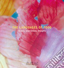 The languages of food. Recipes, experiences, thoughts libro di Cavallini I. (cur.); Tedeschi M. (cur.)