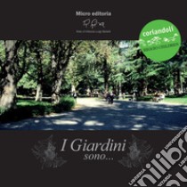 I giardini sono... libro di Cavallini I. (cur.); Filippini T. (cur.); Vecchi V. (cur.)