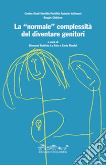 La «normale» complessità del diventare genitori. Con DVD video libro di La Sala G. Battista; Rinaldi Carla