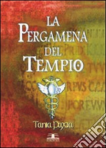 La pergamena del tempio libro di Paxia Tania