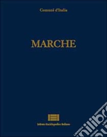 Comuni d'Italia. Vol. 17: Marche libro di Passarelli P. (cur.)