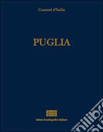 Comuni d'Italia. Vol. 23: Puglia libro di Passarelli P. (cur.)