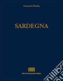 Comuni d'Italia. Vol. 24: Sardegna libro di Passarelli P. (cur.)