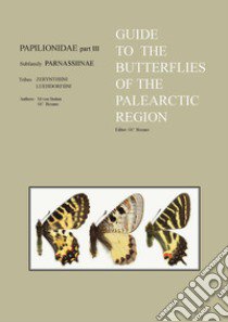 Guide to the butterflies of the palearctic region. Vol. 3: Papilionidae. Subfamily Parnassiinae. Tribes Zerynthiini and Luehdorfiini libro di von Stetten Max; Bozano Gian Cristoforo