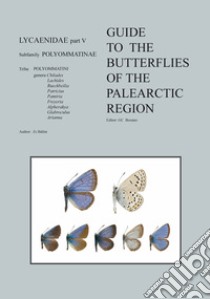 Guide to the Butterflies of the Palearctic Region. Lycaenidae. Vol. 5: Subfamily polyommatinae. Tribe polyommatini libro di Balint Zsolt