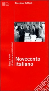 Novecento italiano. Saggi e note di letteratura libro di Raffaeli Massimo