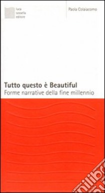 Tutto questo è beautiful libro di Colaiacono Paola