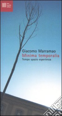 Minima temporalia. Tempo, spazio, esperienza libro di Marramao Giacomo