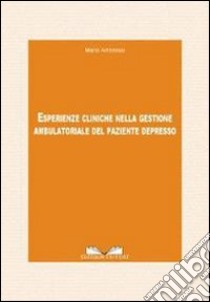 Esperienze cliniche nella gestione ambulatoriale del paziente depresso libro di Ambrosio Mario