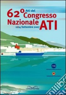 Atti del 62° Congresso nazionale dell'Associazione termotecnica italiana (Università di Salerno, 11-14 settembre 2007) libro