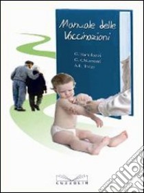 Manuale delle vaccinazioni libro di Bartolozzi Giorgio; Chiamenti Giampietro; Tozzi Alberto E.