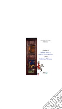 Guida al Museo storico della Casa di Savoia e alla Galleria d'Ormea. Ediz. italiana, inglese e francese libro di Gattullo M. (cur.)