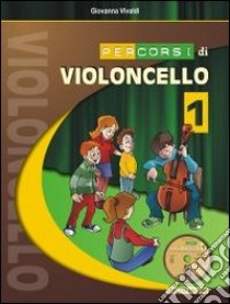 Percorsi Di Violoncello 1 libro di Vivaldi Giovanni