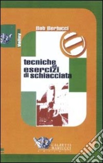 Tecniche ed esercizi di schiacciata. Con DVD libro di Bertucci Bob