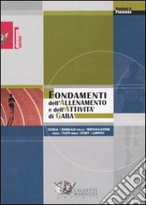Fondamenti dell'allenamento e dell'attività di gara. Teoria generale della preparazione degli atleti negli sport olimpici libro di Platonov Vladimir N.