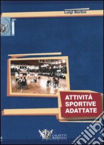 Attività sportive adattate libro di Bertini Luigi