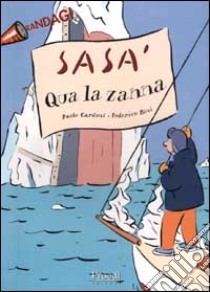 Sasà. Qua la zanna libro di Cardoni Paolo - Bini Federico