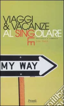 Viaggi & vacanze al singolare libro