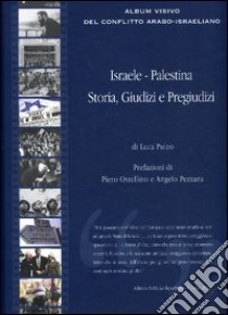 Israele-Palestina. Storia, giudizi e pregiudizi libro di Puleo Luca